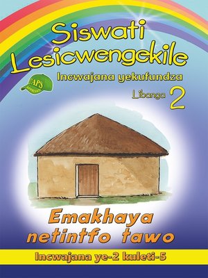 cover image of Siswati Lesicwengekile Grade 2 Reader 2: Emakhaya Netintfo